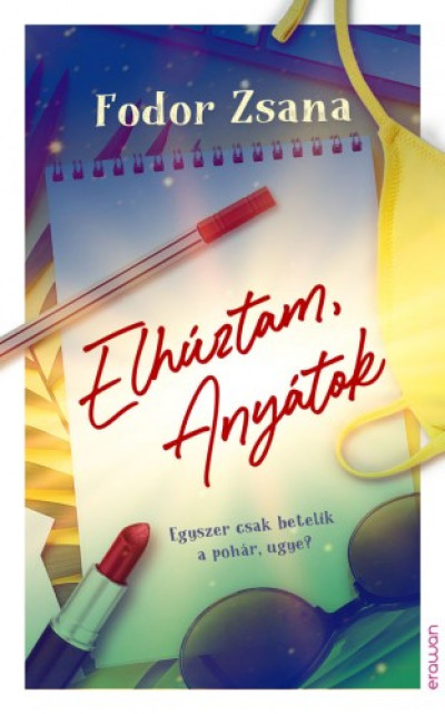 Fodor Zsana: Elhúztam, anyátok