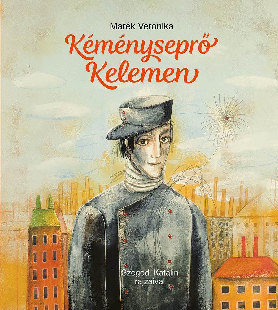 A Kéményseprő Kelemen Marék Veronika legelső meséje